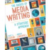 The Basics of Media Writing: A Strategic Approach