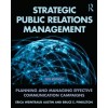 Strategic Public Relations Management: Planning and Managing Effective Communication Campaigns