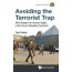 Avoiding The Terrorist Trap: Why Respect For Human Rights Is The Key To Defeating Terrorism 9781783266548