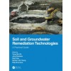 Soil and Groundwater Remediation Technologies : A Practical Guide
