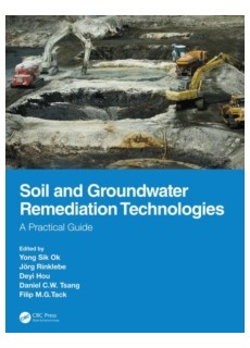 Soil and Groundwater Remediation Technologies : A Practical Guide