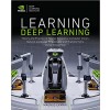 Learning Deep Learning : Theory and Practice of Neural Networks, Computer Vision, Natural Language Processing, and Transformers Using TensorFlow
