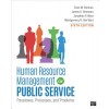 Human Resource Management in Public Service: Paradoxes, Processes, and Problems, 6/e