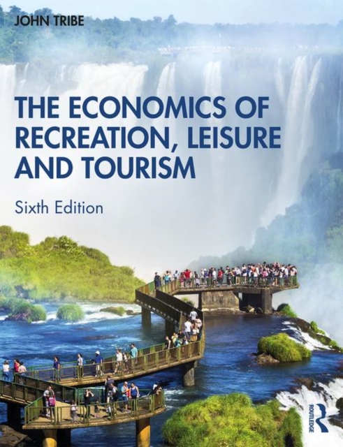 The Economics of recreation, Leisure and Tourism 6 edition