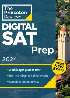 Princeton Review SAT Prep, 2024 : 3 Practice Tests + Review + Online Tools for the NEW Digital SAT