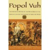 Popol Vuh: The Definitive Edition of the Mayan Book of the Dawn of Life and The Glories of