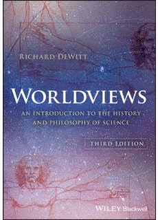 Worldviews: An Introduction to the History and Philosophy of Science (3ed)