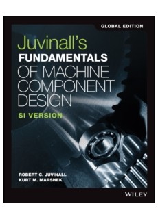 Juvinall's Fundamentals of Machine Component Design : SI Version by Robert C. Juvinall (Author) , Kurt M. Marshek (Author)