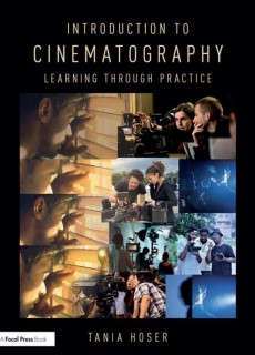 Introduction to Cinematography: Learning Through Practice 1st Edition
