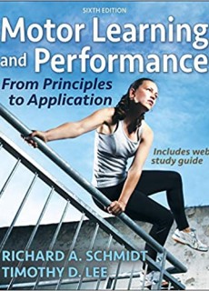 Motor Learning and Performance: From Principles to Application Sixth Edition