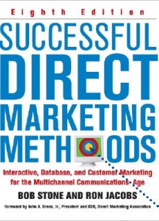 Successful Direct Marketing Methods: Interactive, Database, and Customer-Based Marketing for Digital Age