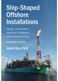 Ship-Shaped Offshore Installations : Design, Construction, Operation, Healthcare and Decommissioning