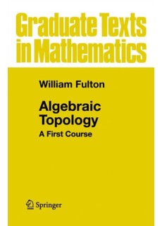 Algebraic Topology: A First Course by Fulton