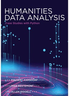 Humanities Data Analysis: Case Studies with Python (Paperback)