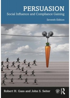 Persuasion : Social Influence and Compliance Gaining 7e