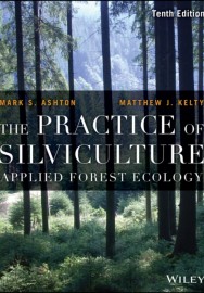 The Practice of Silviculture : Applied Forest Ecology