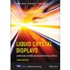 Liquid Crystal Displays: Addressing Schemes and Electro-Optical Effects, 3rd Edition