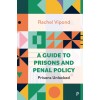 A Guide to Prisons and Penal Policy : Prisons Unlocked