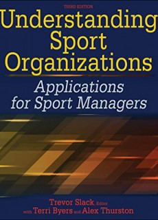 Understanding Sport Organizations: Applications for Sport Managers
