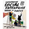 Understanding Social Enterprise: Theory and Practice (3rd Edition)