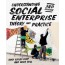 Understanding Social Enterprise: Theory and Practice (3rd Edition)
