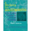 A Workbook for Arguments: A Complete Course in Critical Thinking Third Edition